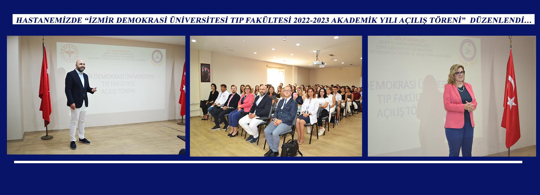 Hastanemizde “İzmir Demokrasi Üniversitesi Tıp Fakültesi 2022-2023 Akademik Yılı Açılış Töreni” Düzenlendi…